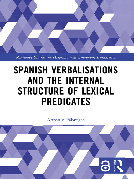 Cover of Spanish Verbalisations and the Internal Structure of Lexical Predicates